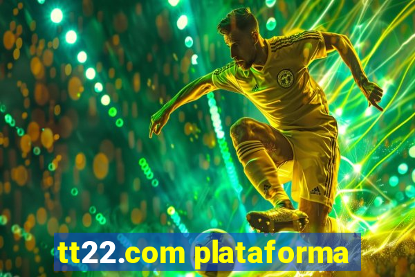 tt22.com plataforma